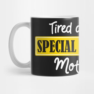 Tired as a Special Needs Mother Mug